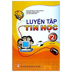 Luyện Tập Tin Học 2 – Tập 2