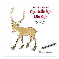 Vẽ Vui – Vui Vẽ: Cậu Tuần Lộc Lộc Cộc
