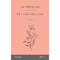 Cứ Mộng Mơ Đời Sẽ Nên Thơ
