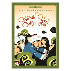 Văn Học Kinh Điển Thế Giới – Nghìn Lẻ Một Đêm (Tái Bản)