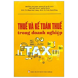 Thuế Và Kế Toán Thuế Trong Doanh Nghiệp (2019)