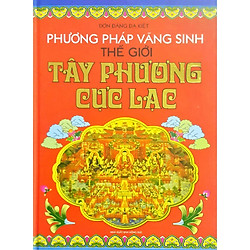 Phương Pháp Vãng Sinh Thế Giới – Tây Phương Cực Lạc