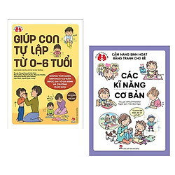 Combo Sách kỹ năng sống và Nuôi dạy con tự lập kiểu Nhật: Giúp Con Tự Lập Từ 0-6 Tuổi + C