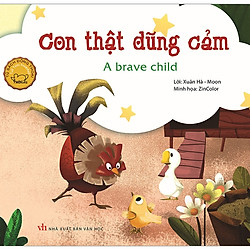 Đồng Thoại Song Ngữ Anh – Việt: Con Thật Dũng Cảm (Tái Bản)