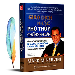 Giao Dịch Như Một Phù Thuỷ Chứng Khoán + Tặng kèm 01 Bookmark Lông Vũ