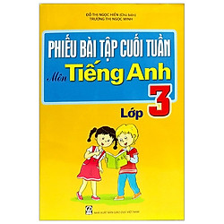 Phiếu Bài Tập Cuối Tuần Môn Tiếng Anh – Lớp 3