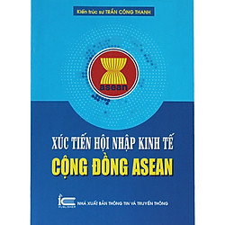 Xúc Tiến Hội Nhập Kinh Tế Cộng Đồng ASEAN