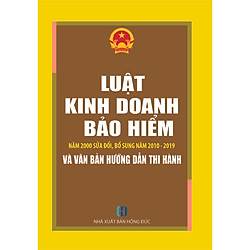 Luật Kinh Doanh Bảo Hiểm Năm 2000 Sửa Đổi, Bổ Sung Năm 2010 – 2019 Và Văn Bản Hươ