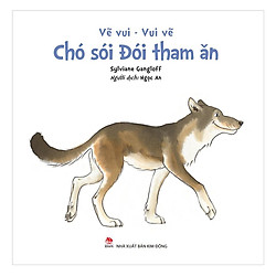 Vẽ Vui – Vui Vẽ: Chó Sói Đói Tham Ăn