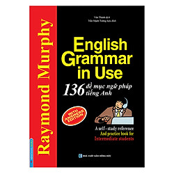 English Grammar In Use – 136 Đề Mục Ngữ Pháp Tiếng Anh