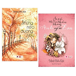 Combo 2 Cuốn Sách Ngôn Tình Hay Nhất: Sẽ Có Thiên Thần Thay Anh Yêu Em ( Tái Bản 2018 ) +