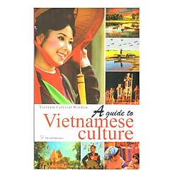 A Guide To Vietnamese Culture (Hướng Dẫn Văn Hóa Việt Nam)