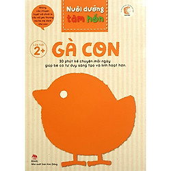 Nuôi dưỡng tâm hồn – Gà con (Sách truyện Shichida cho bé 2+)