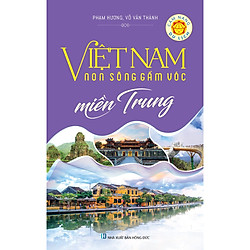 Việt Nam Non Sông Gấm Vóc – Miền Trung