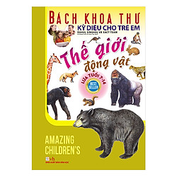 Bách Khoa Thư Kỳ Diệu Cho Trẻ Em – Thế Giới Động Vật (Tái Bản)
