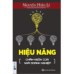 Hiệu năng – châm ngôn của nhà doanh nghiệp ( TẶNG Kèm Bút Nhiều Màu Sắc LH)