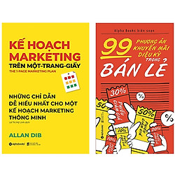 Combo Sách Marketing – Bán Hàng : Kế Hoạch Marketing Trên Một Trang Giấy + 99 Phương Án K