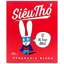 Siêu Thỏ – Ứ Đi Học Đâu (2015)