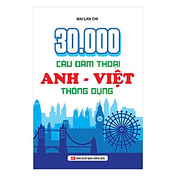 30000 Câu Đàm Thoại Anh Việt Thông Dụng