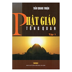 Phật Giáo Tổng Quan – Tập 1