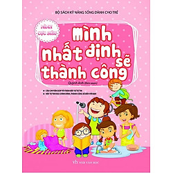 Bộ Sách Kĩ Năng Sống Dành Cho Trẻ – Mình Nhất Định Sẽ Thành Công