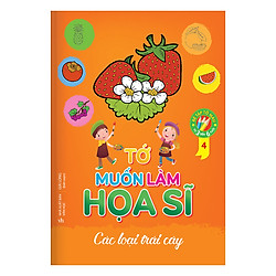 Tớ Muốn Làm Họa Sĩ 4 – Trái Cây