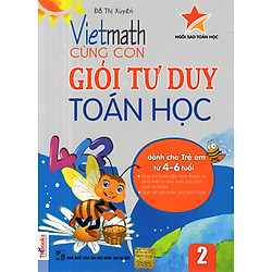 Vietmath – Cùng Con Giỏi Tư Duy Toán Học 2 (Dành Cho Trẻ 4-6 Tuổi) (Tặng Thêm Bút Hoạt Hì