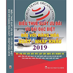Biểu Thuế Suất Ưu Đãi, Ưu Đãi Đặc Biệt Đối Với Hàng Hóa Xuất Nhập Khẩu Năm 2019 – EXPORT