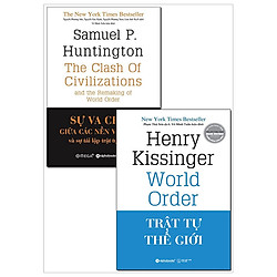 Combo Sự Va Chạm Giữa Các Nền Văn Minh Và Sự Tái Lập Trật Tự Thế Giới + Trật Tự Thế Giới