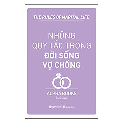Những Quy Tắc Trong Đời Sống Vợ Chồng (Tái Bản 2018)