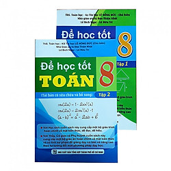 Combo Để học tốt Toán lớp 8 Tập 1&2 ( Lê Hồng Đức)