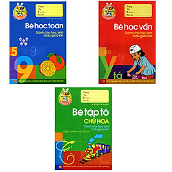 Tủ Sách Cho Bé Vào Lớp Một – Combo 3 Cuốn Bé Học Toán + Bé Học Vần + Bé Tập Tô Chữ Hoa ( Dành Cho Học Sinh Mẫu Giáo Lớn )