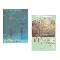 Combo Mãi Mãi Là Bao Xa + Nếu Không Là Tình Yêu