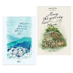 Combo sách văn học hay : Thế giới kết thúc dịu dàng đến thế + Mong thế giới này luôn dịu