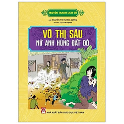 Truyện Tranh Lịch Sử: Võ Thị Sáu – Nữ Anh Hùng Đất Đỏ