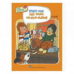 Bộ sách kỹ năng sống thiết yếu cho trẻ – Chăm sóc sức khỏe và dinh dưỡng