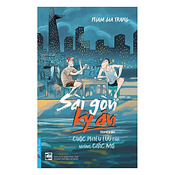 Sài Gòn Kỳ Án – Cuộc Phiêu Lưu Của Những Giấc Mơ
