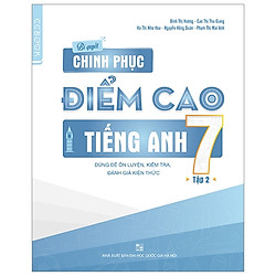 Bí Quyết Chinh Phục Điểm Cao Tiếng Anh 7 – Tập 2