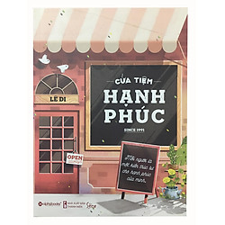 Cửa Tiệm Hạnh Phúc – Xuất Bản 2017