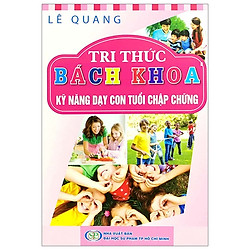 Tri Thức Bách Khoa – Kỹ Năng Dạy Con Tuổi Chập Chững