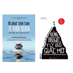 Combo 2 cuốn : 10 phút tĩnh tâm + Đừng bao giờ từ bỏ giấc mơ ( Tặng 1 giỡ điện thoại irin