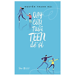 Dạy Con Tuổi Teen Dễ Ợt