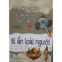 Mười vạn câu hỏi vì sao – Bí ẩn loài người