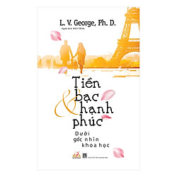 Tiền Bạc Và Hạnh Phúc – Dưới Góc Nhìn Khoa Học