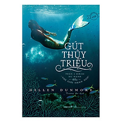 Series Du Hành Đến Thế Giới Nhân Ngư (Phần 2): Gút Thủy Triều