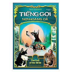 Tiếng Gọi Nơi Hoang Dã (Tái Bản)