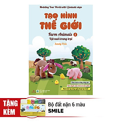 Tạo Hình Thế Giới – Vật Nuôi Trang Trại 1 (Kèm 1 Bộ Đất Nặn 6 Màu Smile)