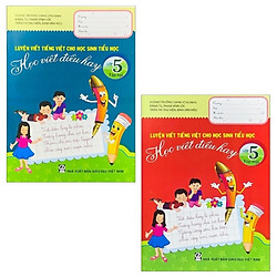Combo Luyện Viết Tiếng Việt Cho Học Sinh Tiểu Học – Học Viết Điều Hay – Lớp 5: Tập 1 Và 2