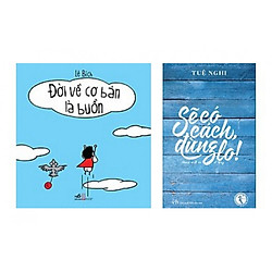 Combo 2 cuốn sách văn học hay nhất:  Đời Về Cơ Bản Là Buồn Cười  + Sẽ Có Cách, Đừng Lo (