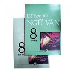 Combo Để học tốt Ngữ Văn lớp 8 Tập 1&2